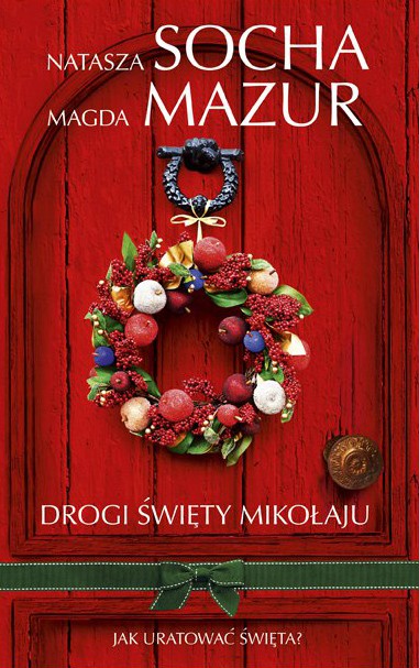 Drogi Święty Mikołaju... - Natasza Socha, Magda Mazur